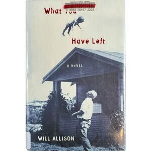 What You Have Left by Will Allison (Hardcover)